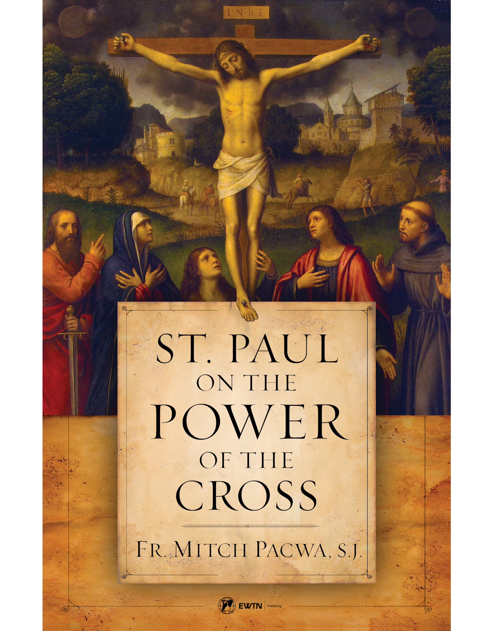 Sophia Institue Press St. Paul on the Power of the Cross