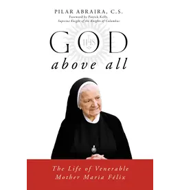 Sophia Institue Press God Above All: Life of Ven. Mother María Félix
