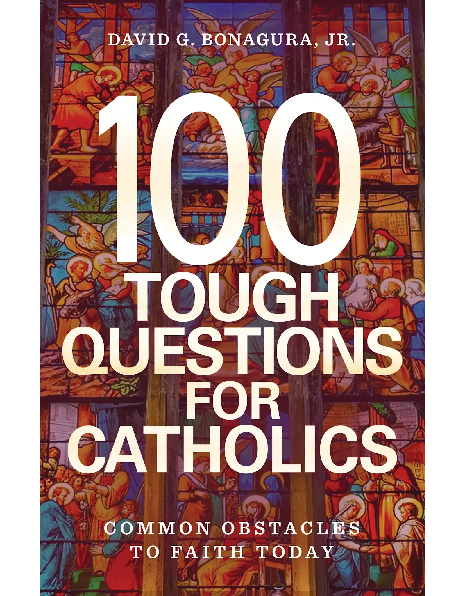 Sophia Institue Press 100 Tough Questions for Catholics