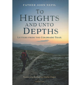 Ignatius Press To Heights and unto Depths