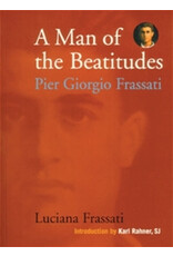 Ignatius Press Man of the Beatitudes: Pier Giorgio Frassati