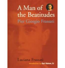 Ignatius Press Man of the Beatitudes: Pier Giorgio Frassati