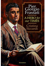 Ignatius Press Pier Giorgio Frassati: A Hero for Our Times
