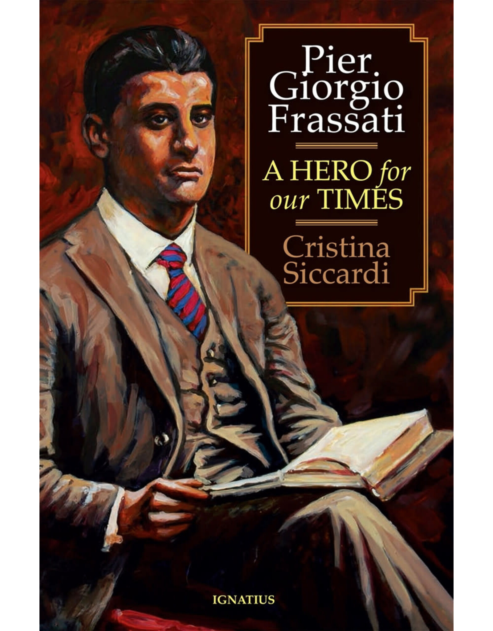 Ignatius Press Pier Giorgio Frassati: A Hero for Our Times