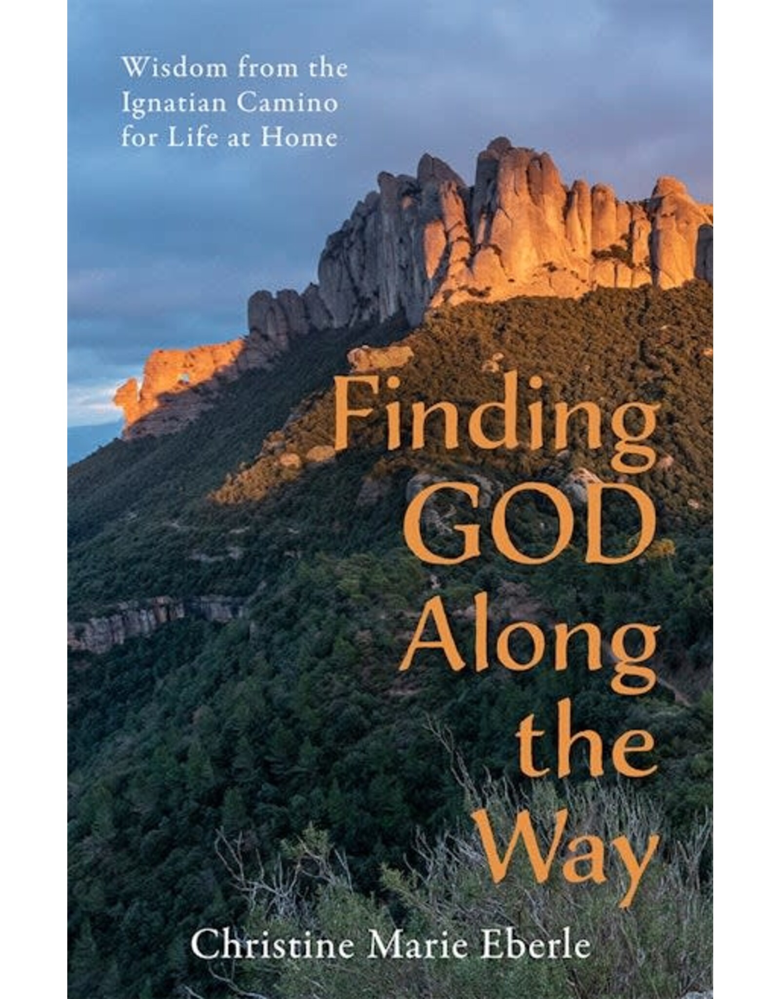 Paraclete Press Finding God Along the Way: Wisdom from the Ignatian Camino for Life at Home