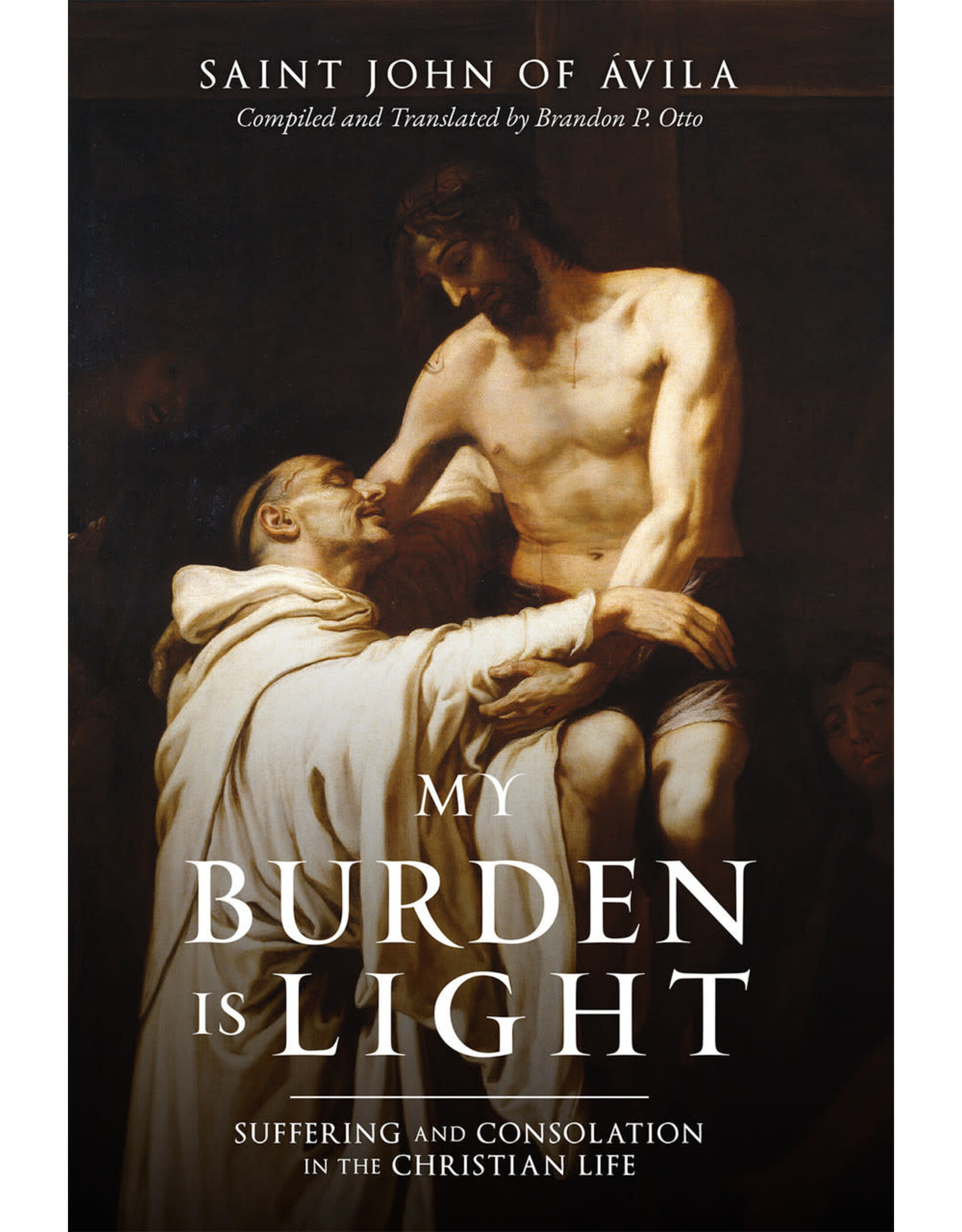 Tan Books (St. Benedict Press) My Burden Is Light: Suffering & Consolation in the Christian Life