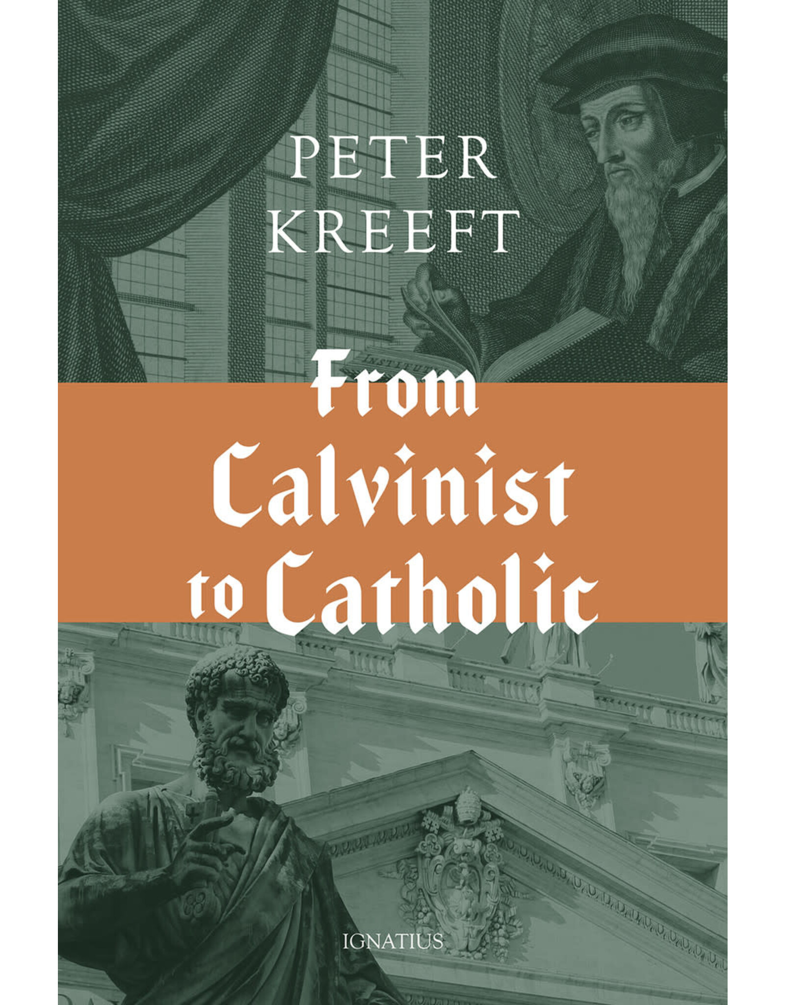 Ignatius Press From Calvinist to Catholic