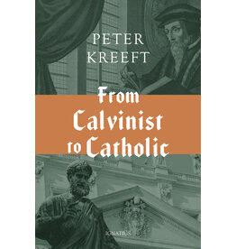 Ignatius Press From Calvinist to Catholic