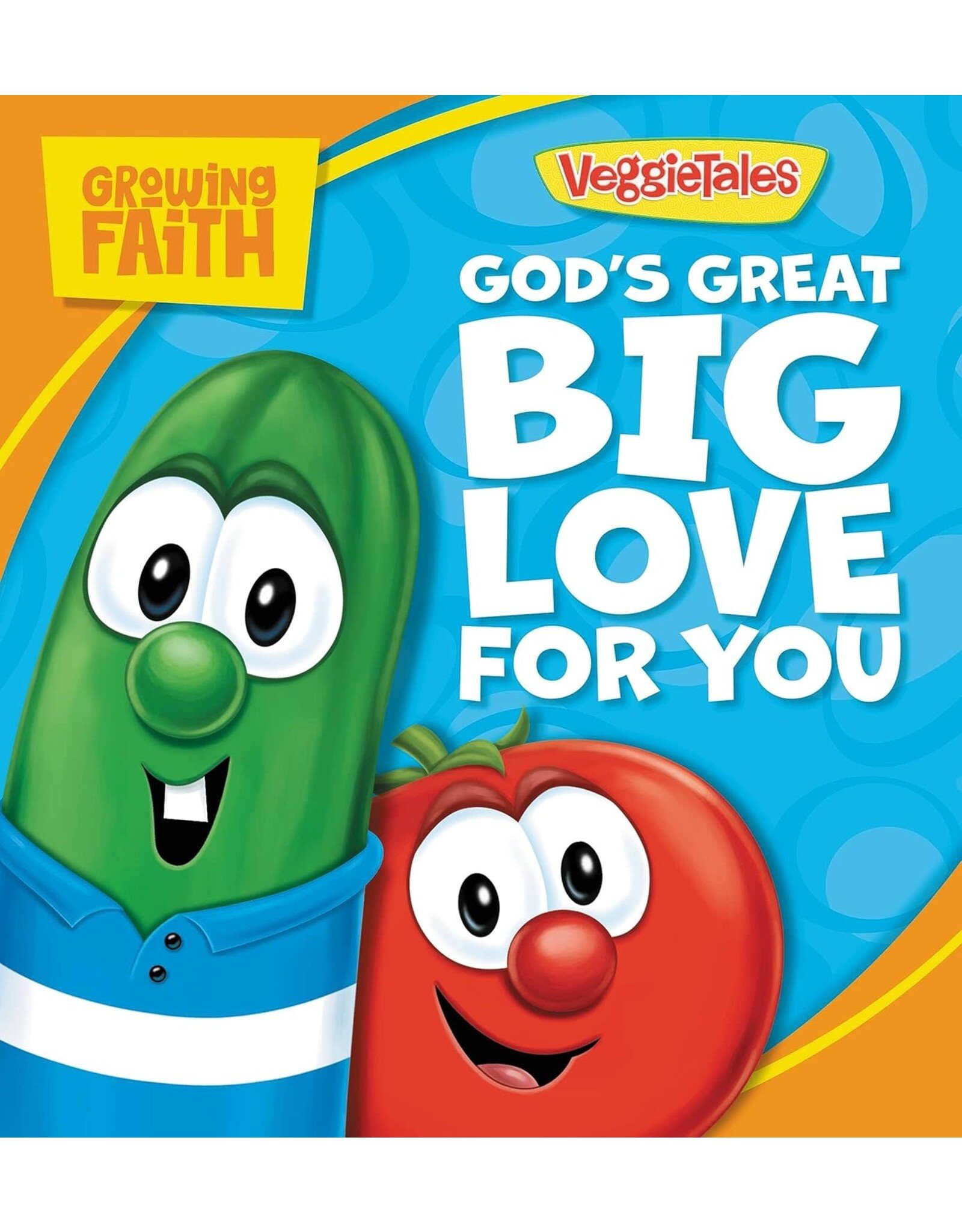Worthy Kids Growing Faith: God’s Great Big Love for You (VeggieTales)