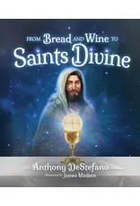 Sophia Institue Press From Bread & Wine to Saints Divine