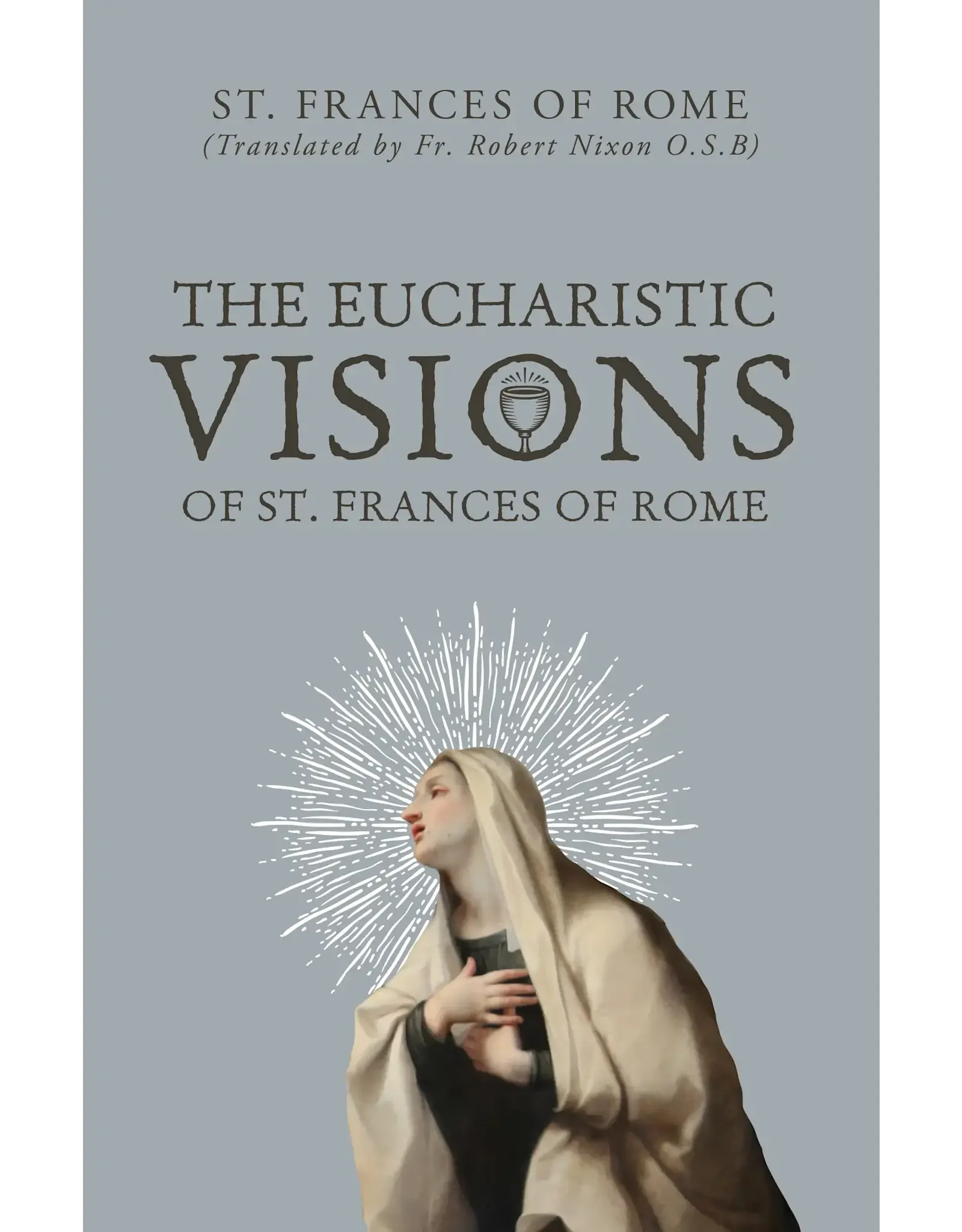 Sophia Institue Press Eucharistic Visions of St. Frances of Rome