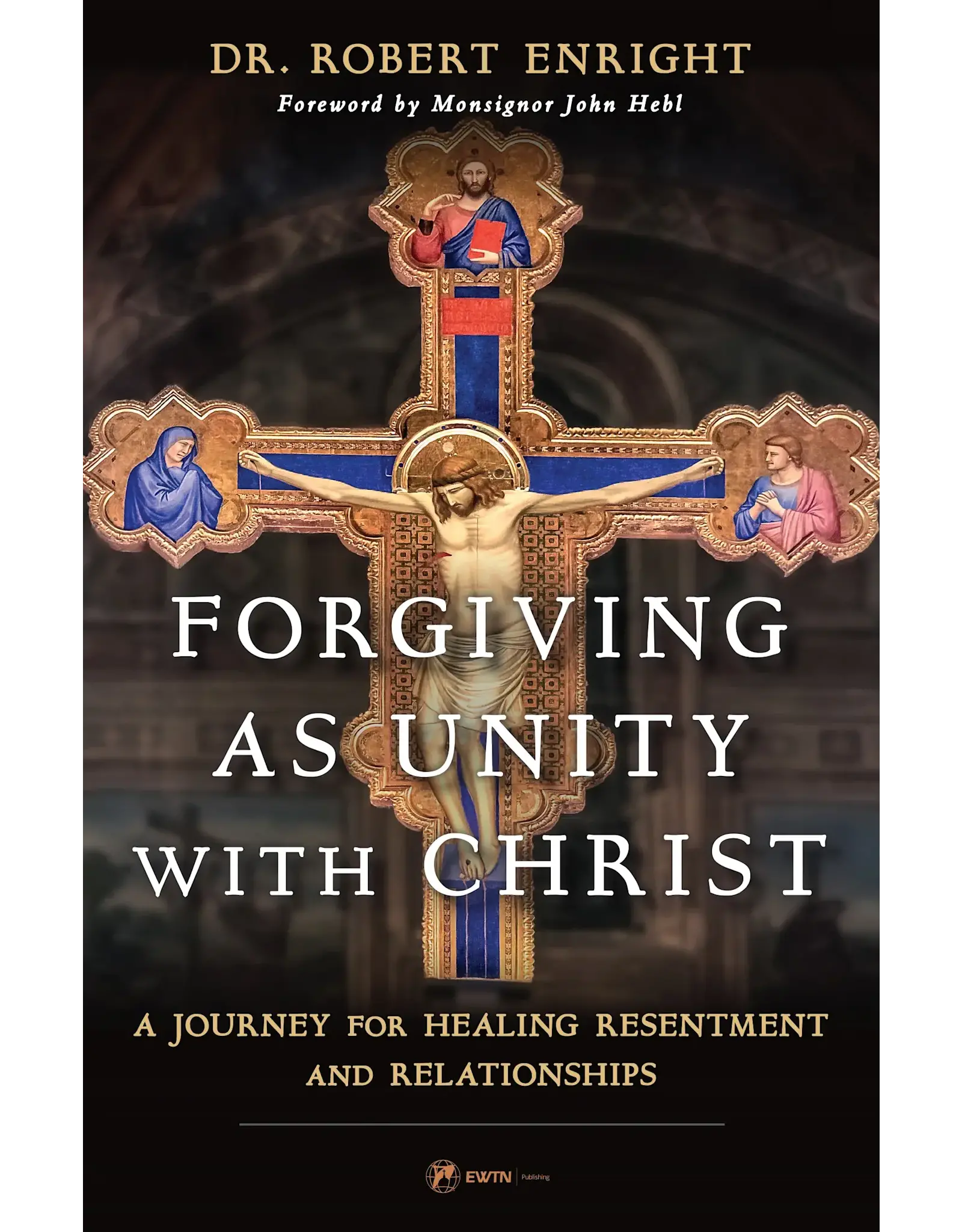 Sophia Institue Press Forgiving as Unity with Christ