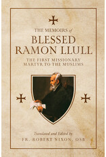 Tan Books (St. Benedict Press) The Memoirs of Blessed Ramon Llull: The First Missionary Martyr to the Muslims