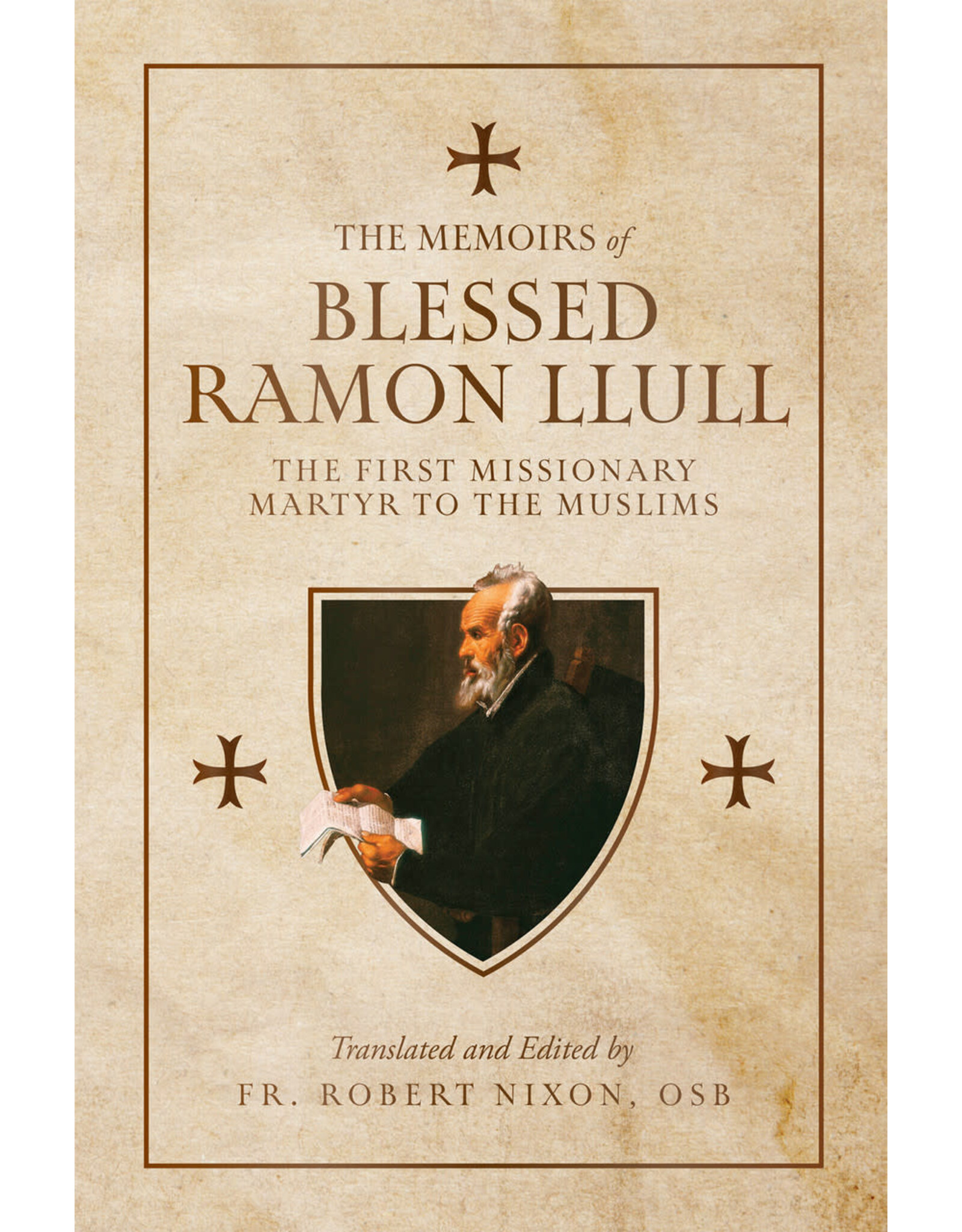 Tan Books (St. Benedict Press) The Memoirs of Blessed Ramon Llull: The First Missionary Martyr to the Muslims