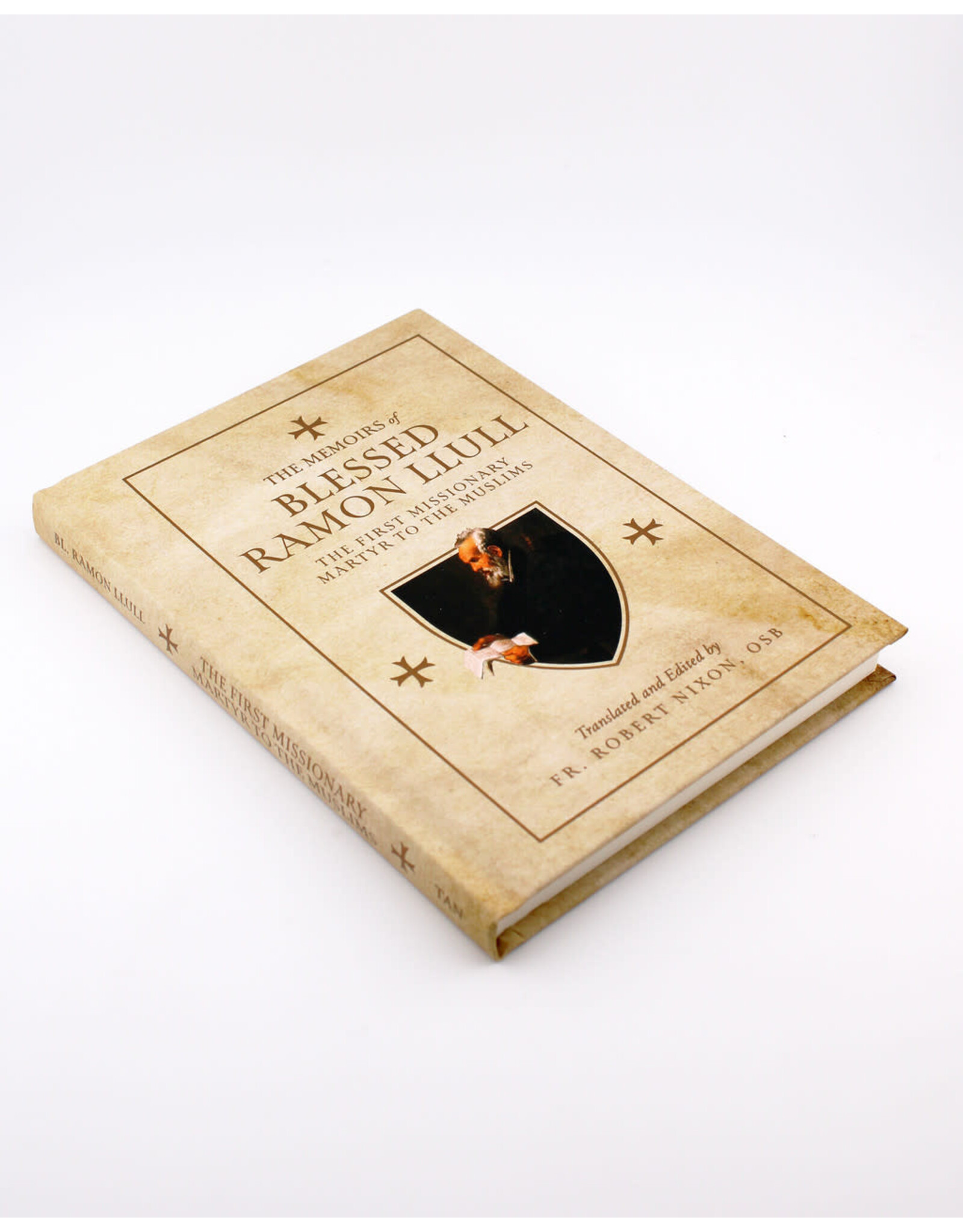 Tan Books (St. Benedict Press) The Memoirs of Blessed Ramon Llull: The First Missionary Martyr to the Muslims