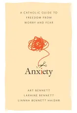 Sophia Institue Press Anxiety: Catholic Guide to Freedom from Worry & Fear