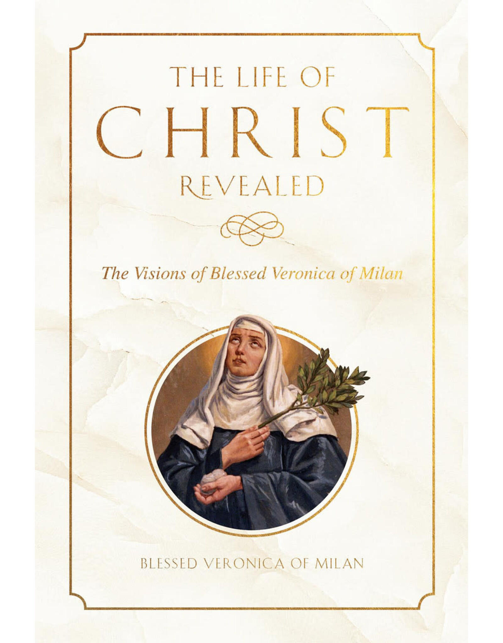 Tan Books (St. Benedict Press) Life of Christ Revealed: Visions of Blessed Veronica of Milan