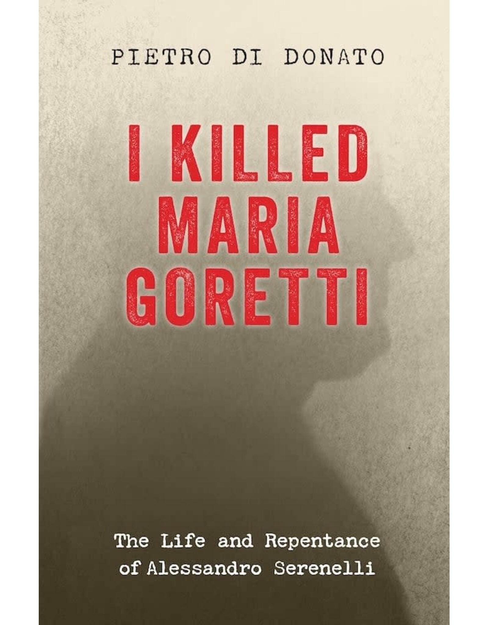 Sophia Institue Press I Killed Maria Goretti