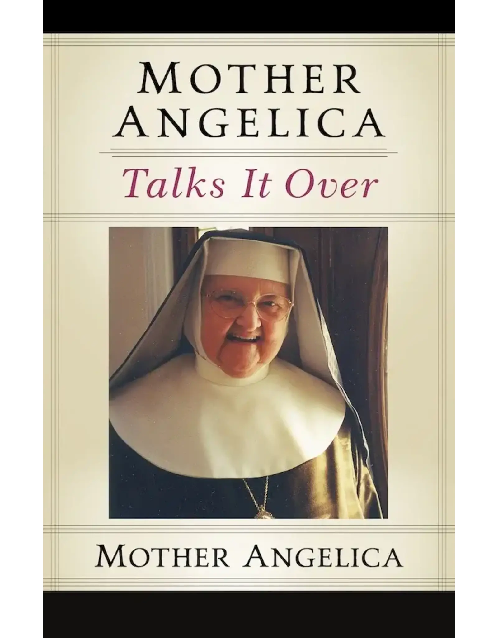 Sophia Institue Press Mother Angelica Talks It Over