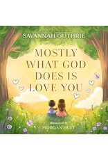 Zonderkidz Mostly What God Does Is Love You