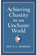 Sophia Institue Press Achieving Chastity in An Unchaste World