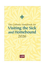LTP (Liturgy Training Publications) 2026 Catholic Handbook for Visiting the Sick & Homebound