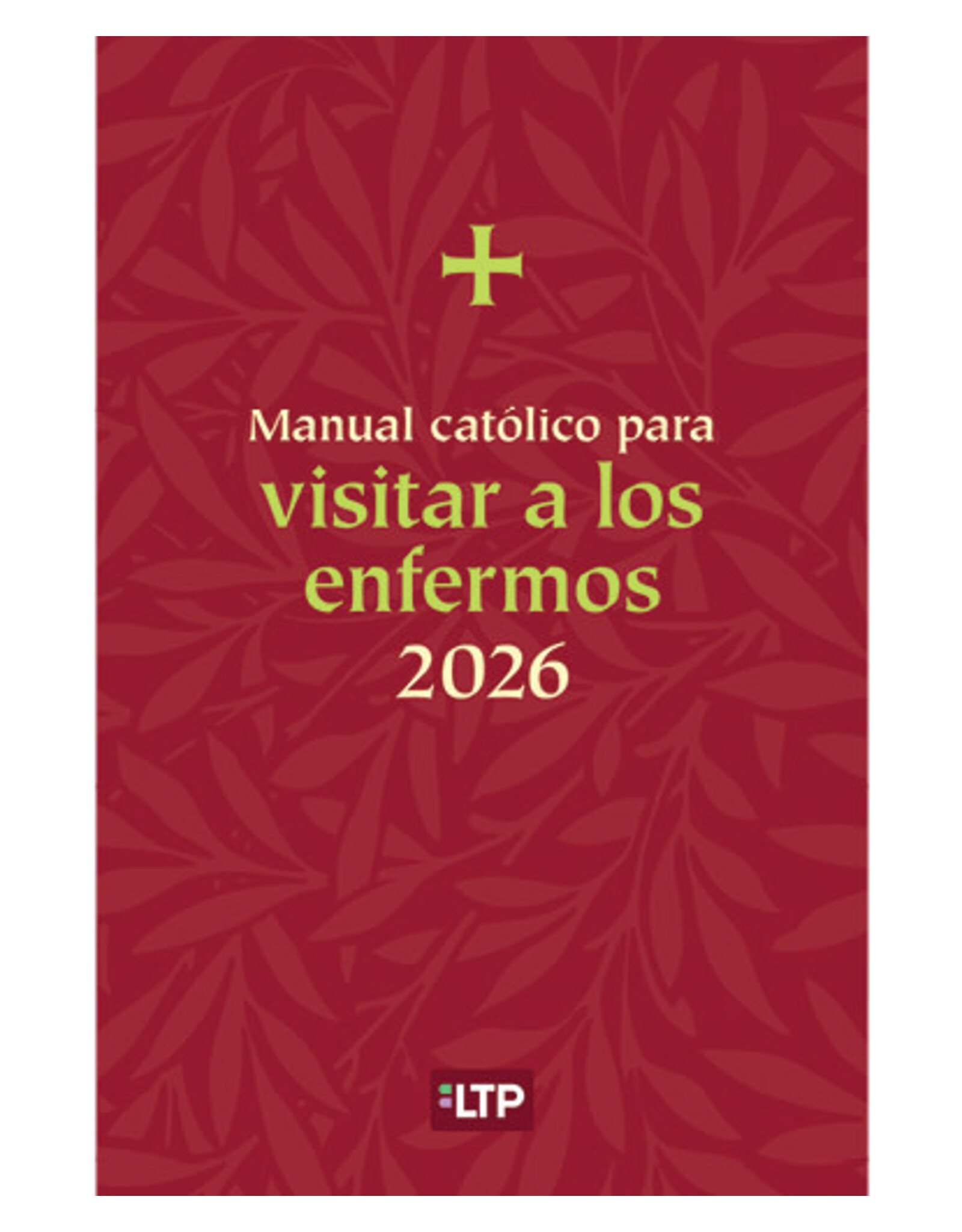 LTP (Liturgy Training Publications) 2026 Manual católico para visitar a los enfermos (Catholic Handbook for Visiting the Sick)