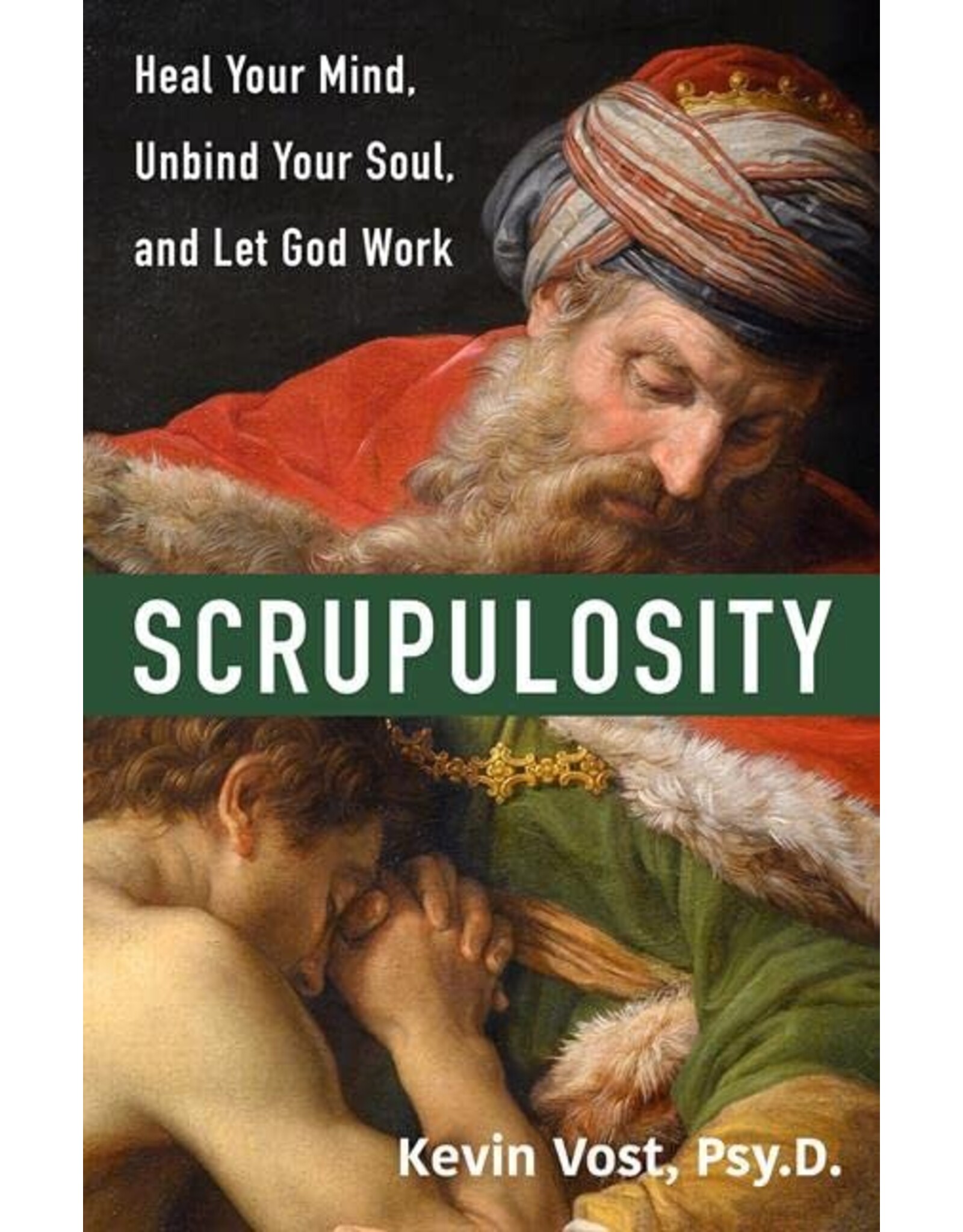 OSV (Our Sunday Visitor) Scrupulosity: Heal Your Mind, Unbind Your Soul, and Let God Work