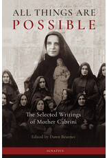 Ignatius Press All Things Are Possible - The Selected Writings of Mother Cabrini