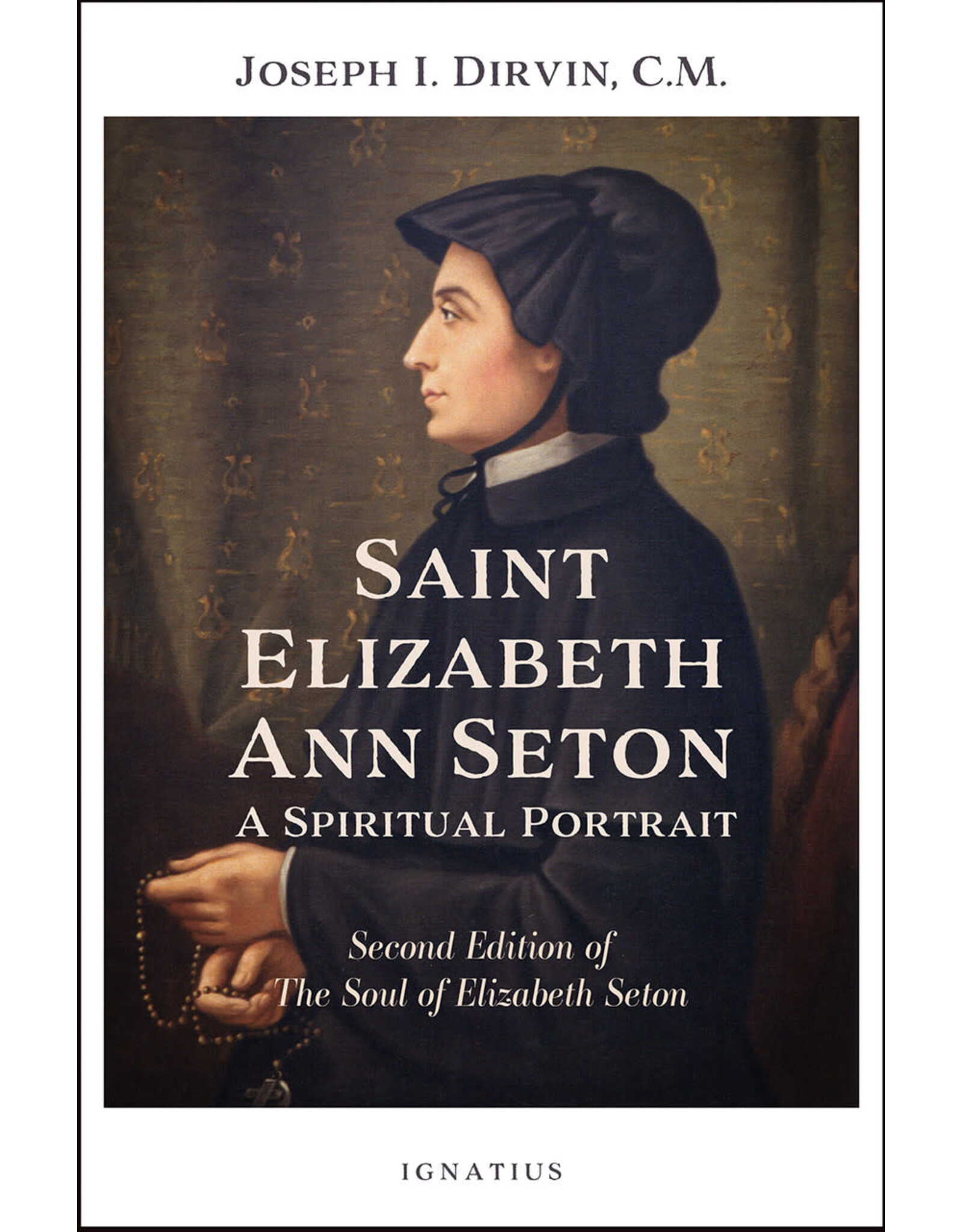 Ignatius Press Saint Elizabeth Ann Seton A Spiritual Portrait: Second Edition of The Soul of Elizabeth Seton
