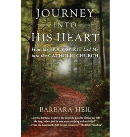 Sophia Institue Press Journey into His Heart - How the Holy Spirit Led Me into the Catholic Church