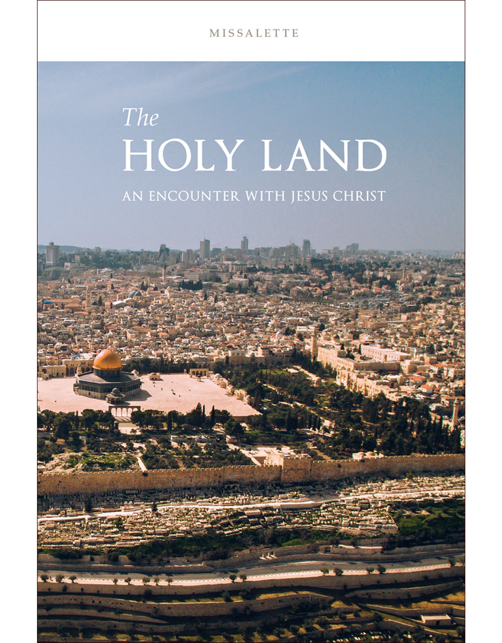 Midwest Theological Forum Holy Land Missalette: An Encounter with Jesus Christ