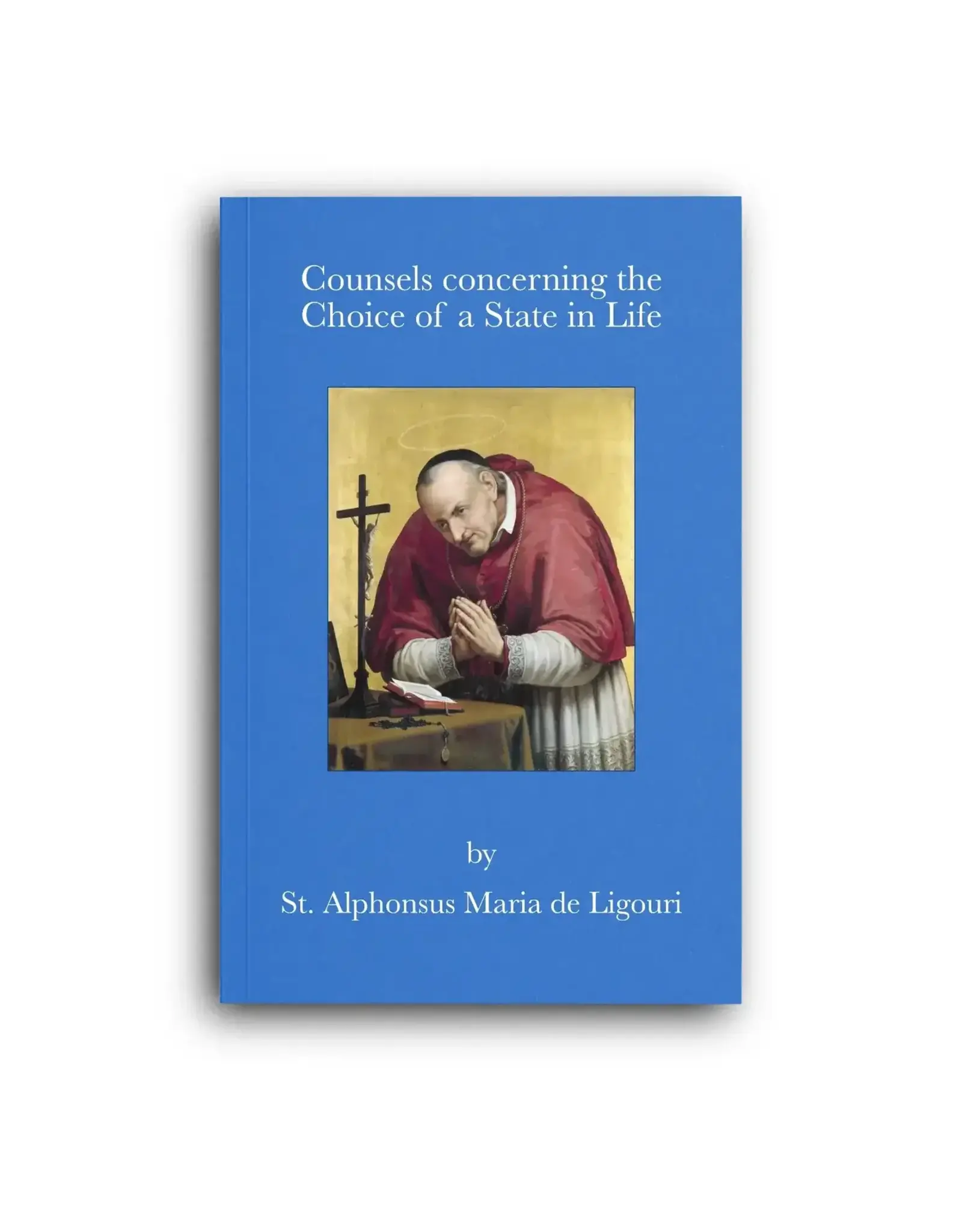 Roman-Seraphic Books Counsels Concerning the Choice of a State in Life
