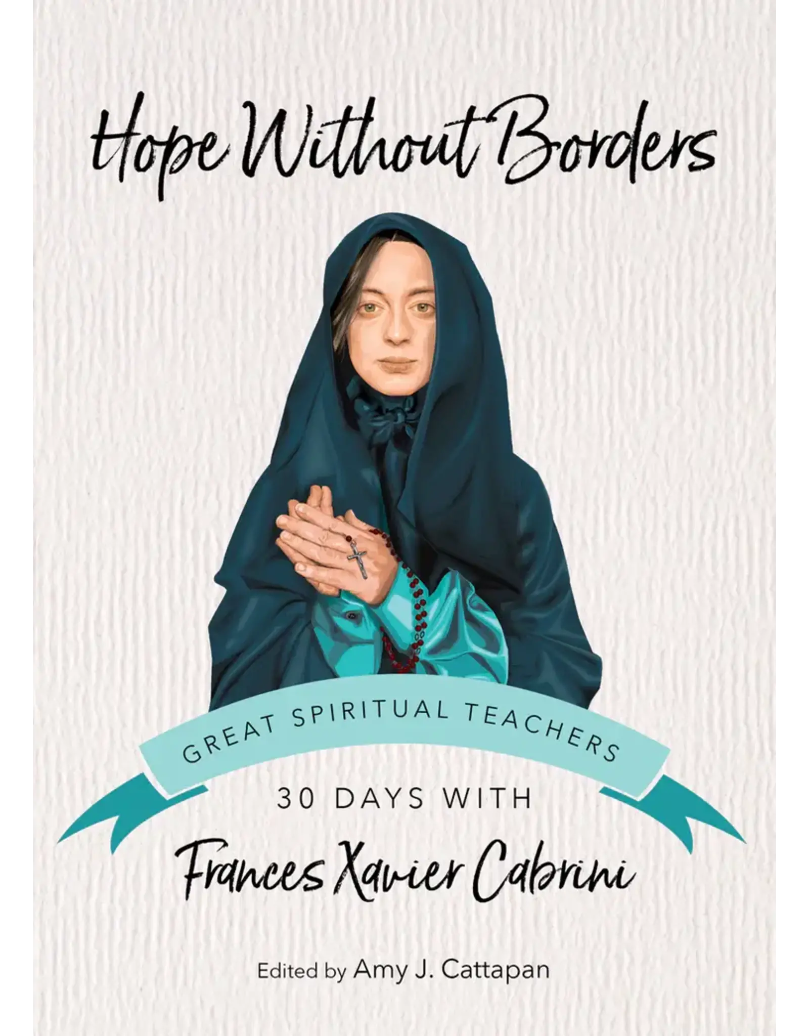 Ave Maria Hope Without Borders 30  - Days with Frances Xavier Cabrini