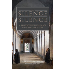 Tan Books (St. Benedict Press) From Silence to Silence: A Benedictine Pilgrimage to God’s Sanctuary