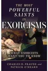Sophia Institue Press The Most Powerful Saints in Exorcisms - What Exorcists Want You to Know