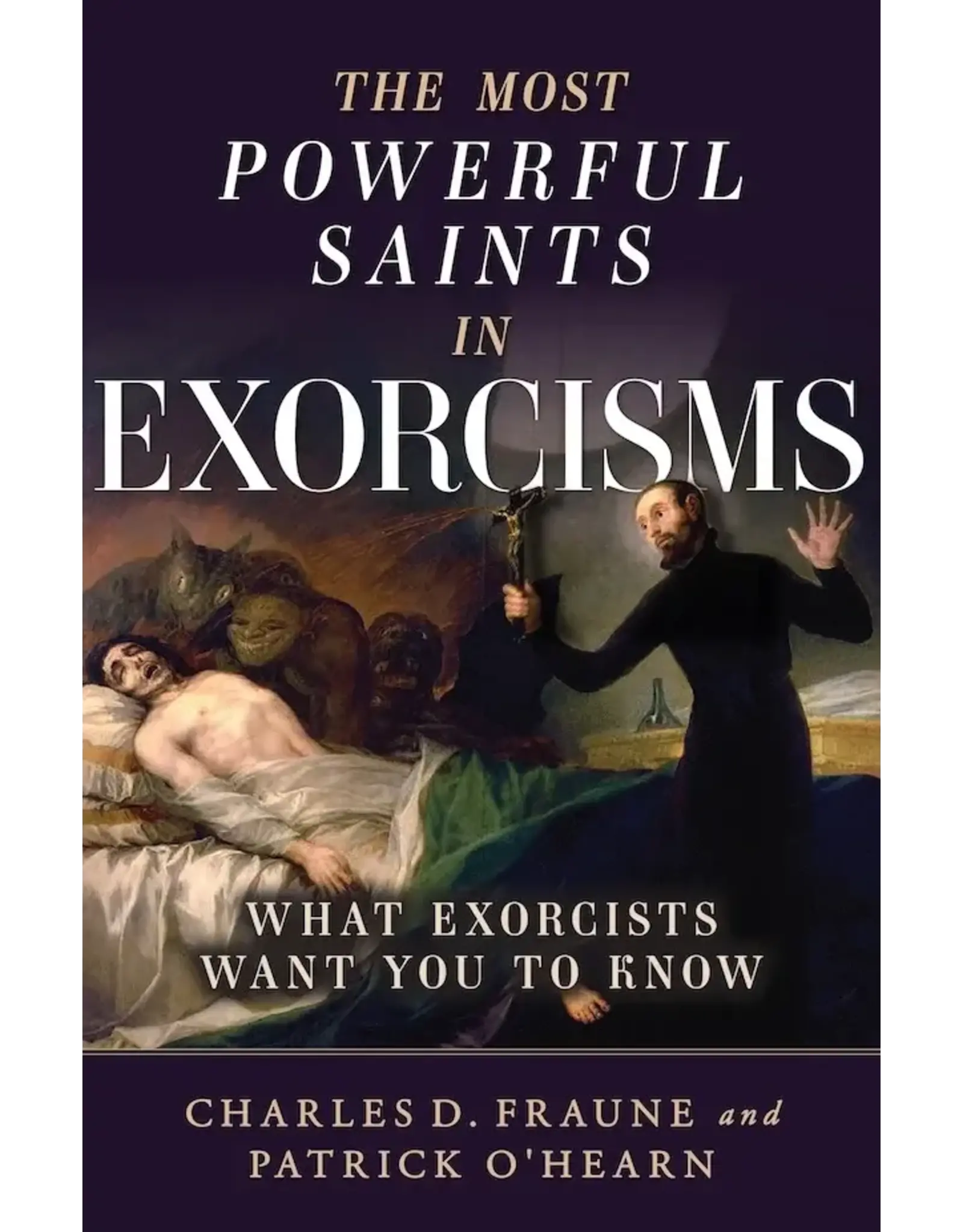 Sophia Institue Press The Most Powerful Saints in Exorcisms - What Exorcists Want You to Know