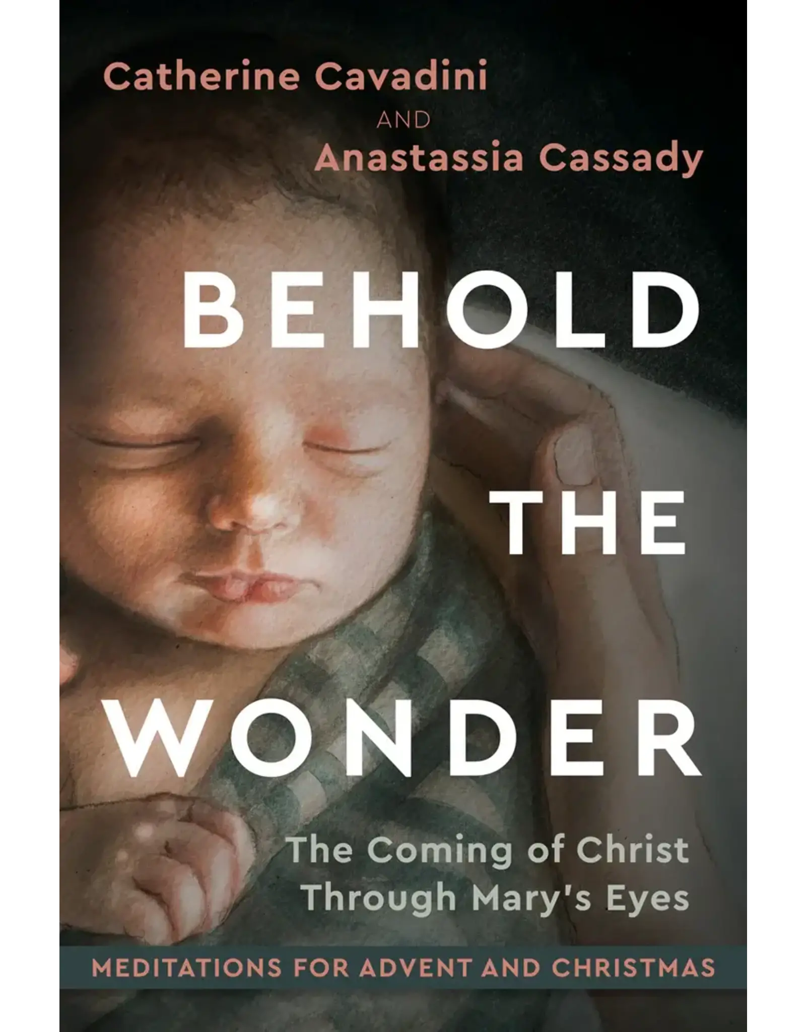 Ave Maria Behold the Wonder - The Coming of Christ Through Mary's Eyes