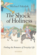 Ignatius Press Shock of Holiness - The Romance of Everyday Life