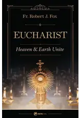 Sophia Institue Press The Eucharist  - Heaven & Earth Unite