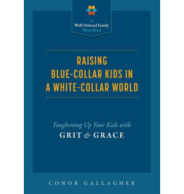 Tan Books (St. Benedict Press) Raising Blue-Collar Kids in a White-Collar World