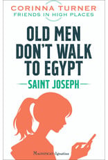 Ignatius Press Old Men Don't Walk to Egypt: Saint Joseph