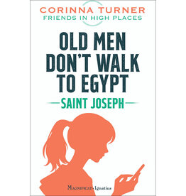 Ignatius Press Old Men Don't Walk to Egypt: Saint Joseph