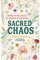 Ave Maria Sacred Chaos - Finding Joy and Jesus in the Messiness of Motherhood