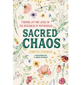 Ave Maria Sacred Chaos - Finding Joy and Jesus in the Messiness of Motherhood
