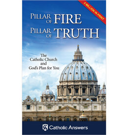 Catholic Answers Pillar of Fire, Pillar of Truth