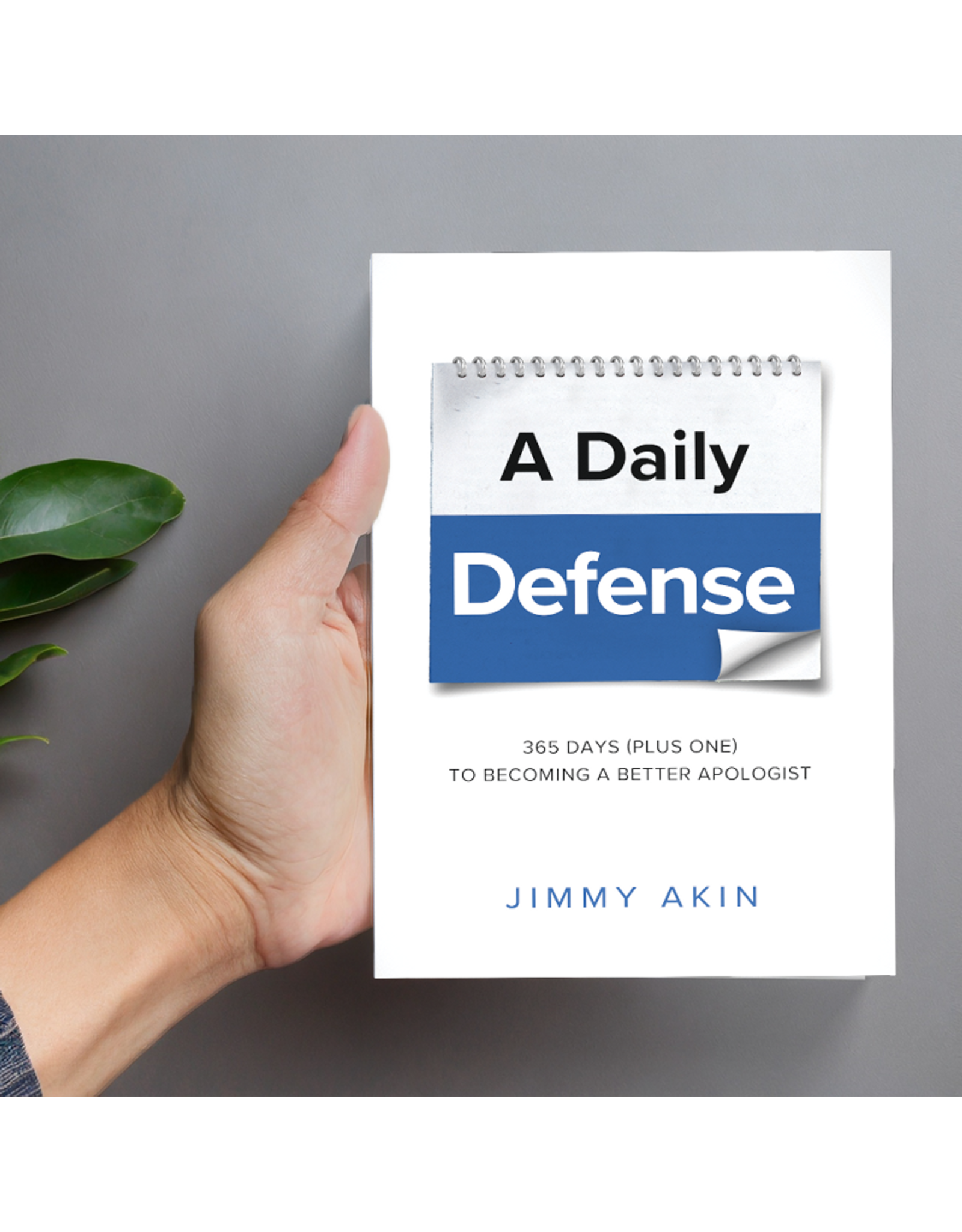 Catholic Answers Daily Defense: 365 Days (plus one) to Becoming a Better Apologist