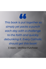 Catholic Answers Daily Defense: 365 Days (plus one) to Becoming a Better Apologist