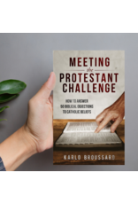 Catholic Answers Meeting the Protestant Challenge
