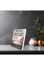 Catholic Answers Meeting the Protestant Challenge